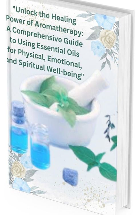 "Unlock the Healing Power of Aromatherapy: A Comprehensive Guide to Using Essential Oils(Kobo/電子書)