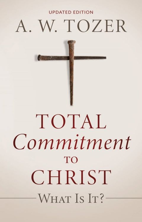 Total Commitment to Christ: What Is It?(Kobo/電子書)