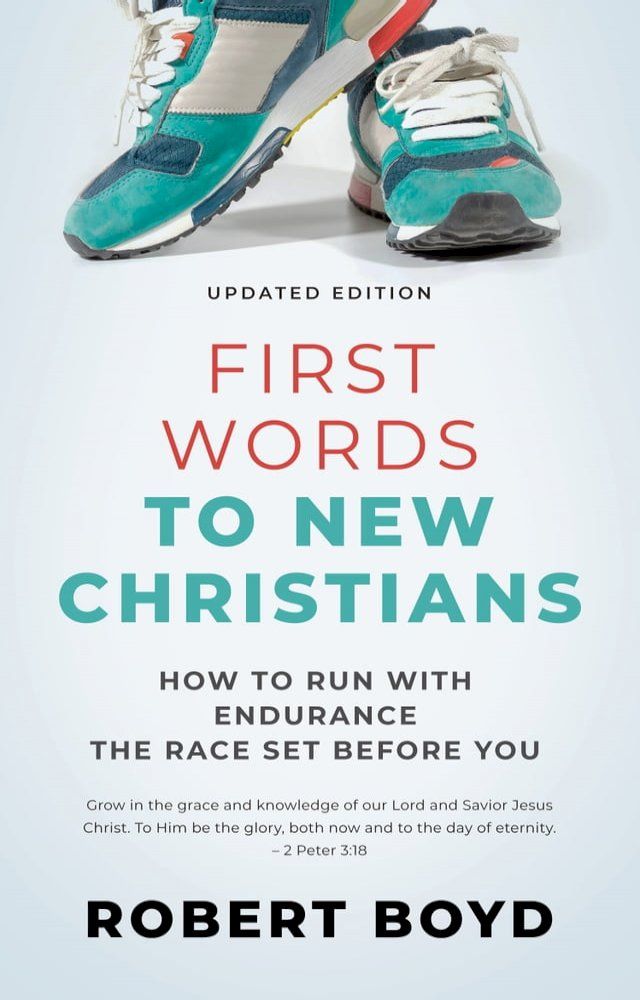  First Words to New Christians: How to Run with Endurance the Race Set before You(Kobo/電子書)