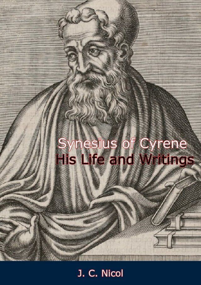  Synesius of Cyrene His Life and Writings(Kobo/電子書)