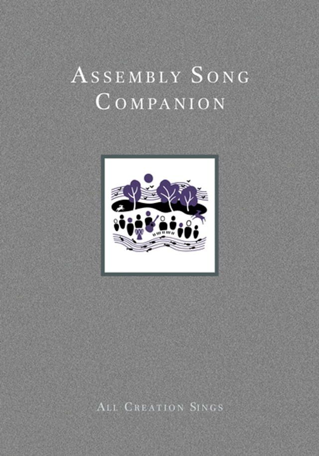  Assembly Song Companion to All Creation Sings(Kobo/電子書)