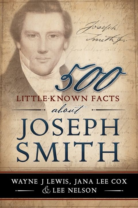 500 Little-Known Facts about Joseph Smith(Kobo/電子書)