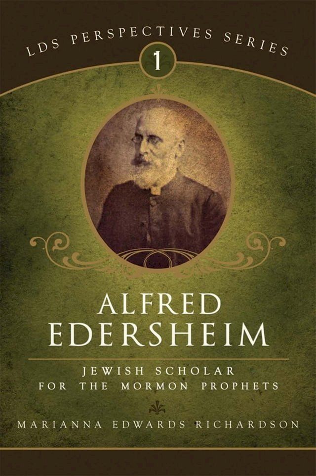  Alfred Edersheim: Jewish Scholar for the Mormon Prophets(Kobo/電子書)