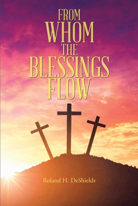 From Whom the Blessings Flow(Kobo/電子書)