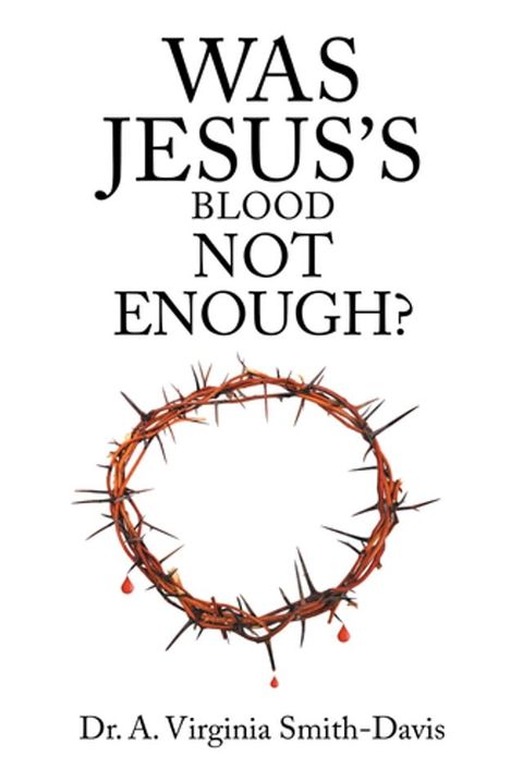 Was Jesus's Blood Not Enough?(Kobo/電子書)