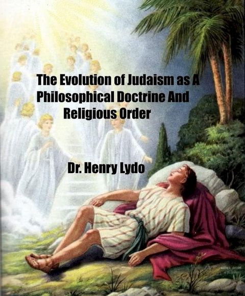 The Evolution of Judaism as A Philosophical Doctrine and Religious Order(Kobo/電子書)