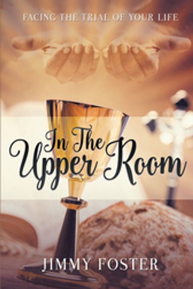  In the Upper Room: Facing the Trial of Your Life(Kobo/電子書)