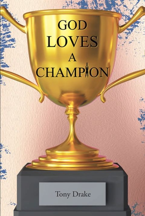 God Loves A Champion(Kobo/電子書)