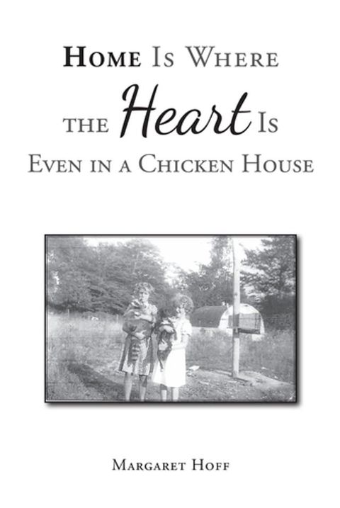 Home Is Where the Heart Is Even in a Chicken House(Kobo/電子書)