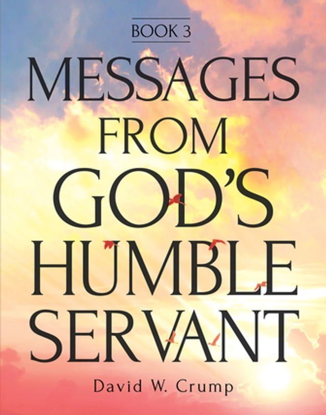  Messages From God's Humble Servant(Kobo/電子書)