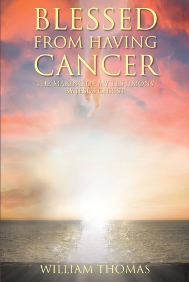  Blessed from Having Cancer(Kobo/電子書)