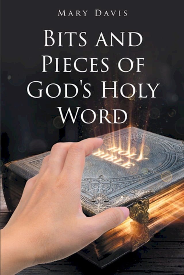  Bits And Pieces Of God's Holy Word(Kobo/電子書)