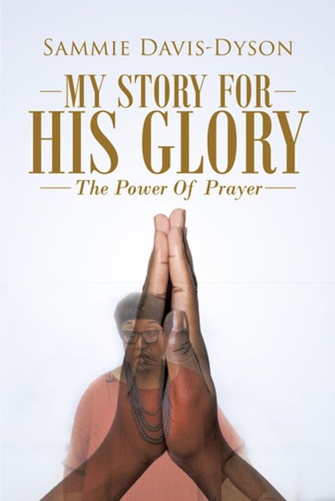 My Story for His Glory(Kobo/電子書)