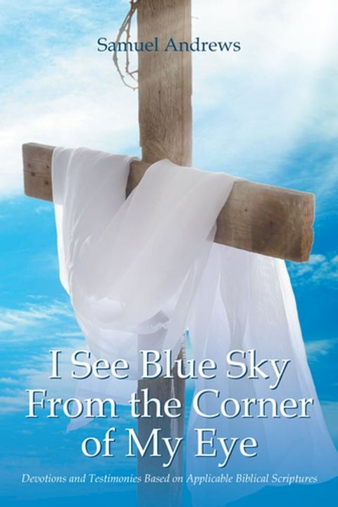 I See Blue Sky From the Corner of My Eye(Kobo/電子書)