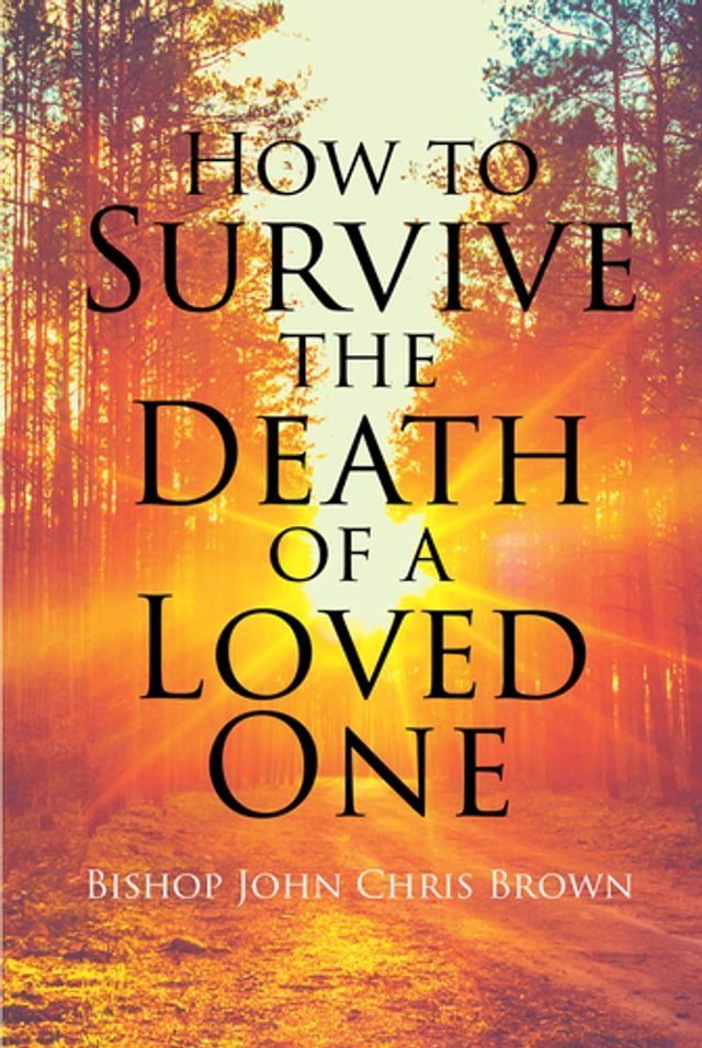  How To Survive The Death Of A Loved One(Kobo/電子書)