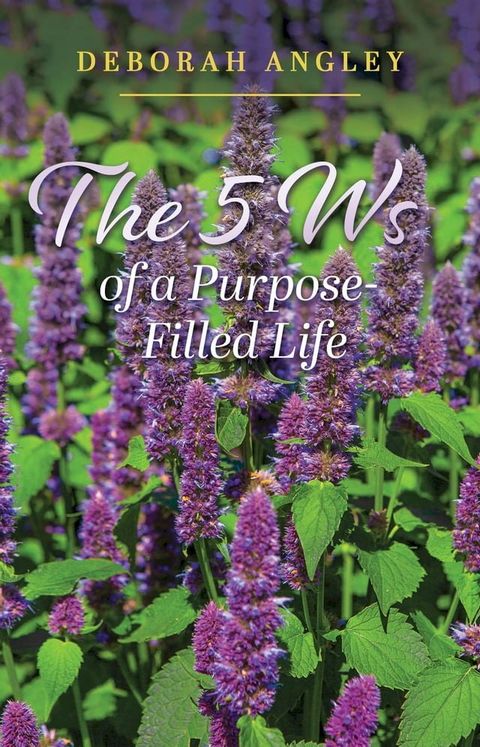 The 5 Ws of a Purpose-Filled Life(Kobo/電子書)