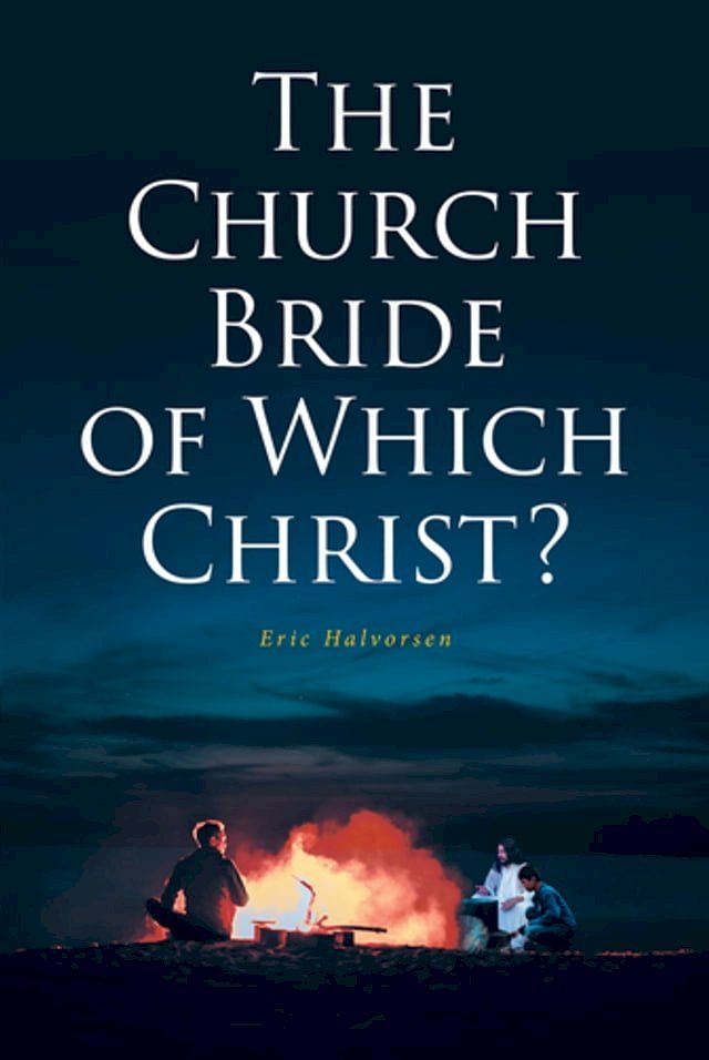  The Church Bride of Which Christ?(Kobo/電子書)