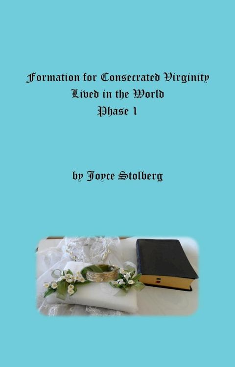 Formation for Consecrated Virginity Lived in the World(Kobo/電子書)