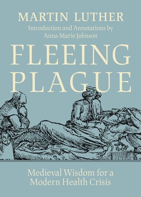 Fleeing Plague: Medieval Wisdom for a Modern Health Crisis(Kobo/電子書)