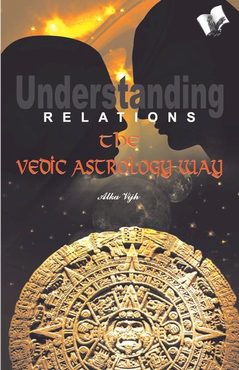 Understanding Relations--The Vedic Astrology Way(Kobo/電子書)