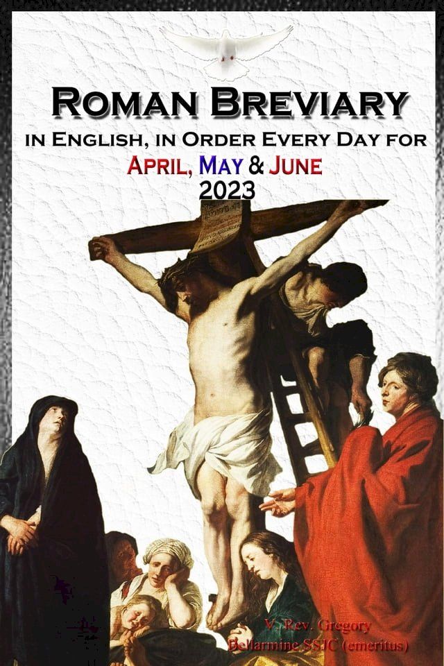  The Roman Breviary in English, in Order, Every Day for April, May, June 2023(Kobo/電子書)