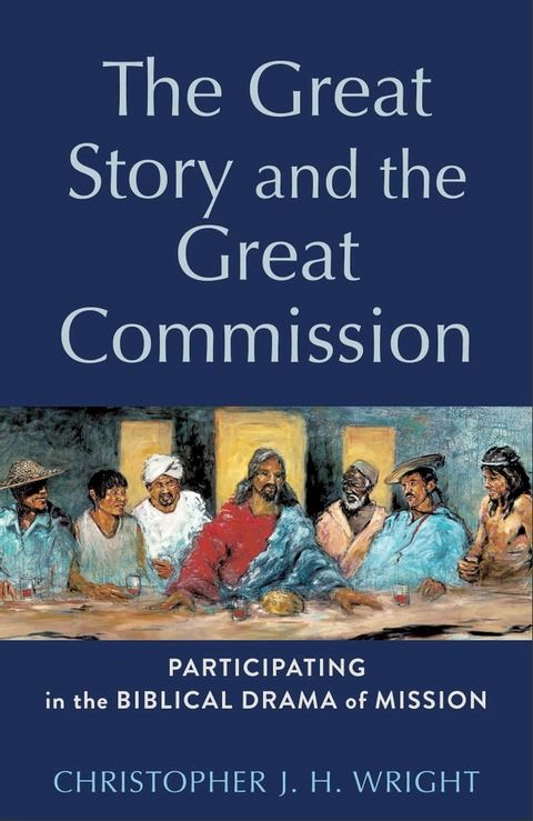 The Great Story and the Great Commission (Acadia Studies in Bible and Theology)(Kobo/電子書)