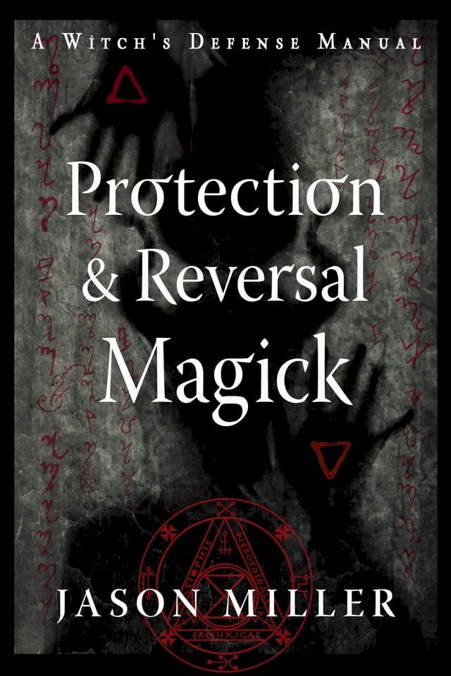  Protection & Reversal Magick (Revised and Updated Edition)(Kobo/電子書)