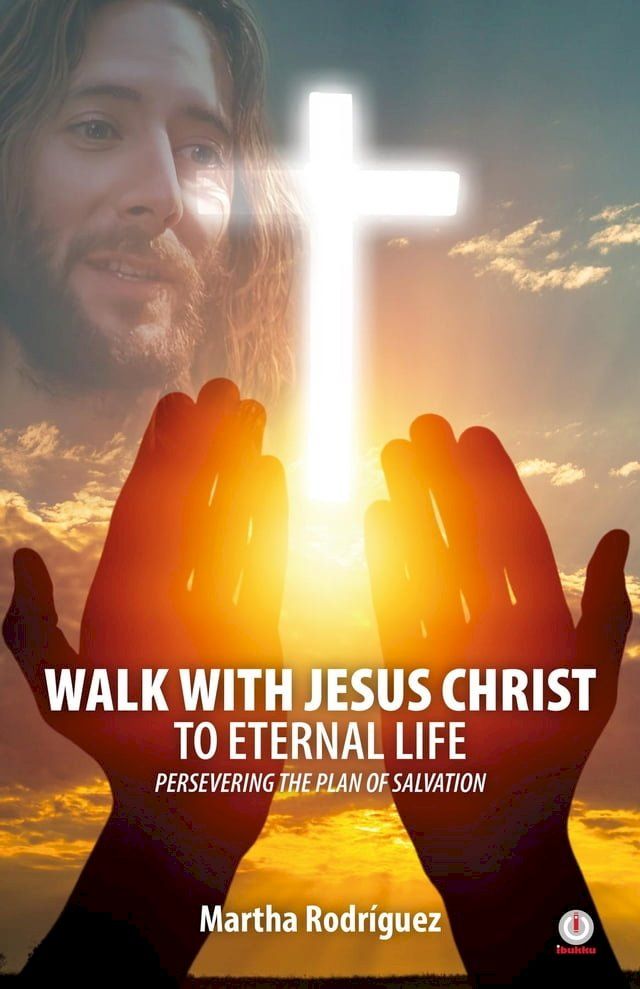  Walk With Jesus Christ To Eternal Life(Kobo/電子書)