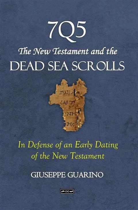 7Q5 The New Testament and the Dead Sea Scrolls(Kobo/電子書)