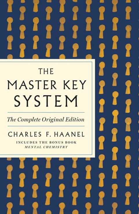 The Master Key System: The Complete Original Edition(Kobo/電子書)