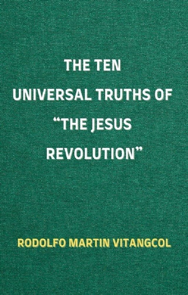  The Ten Universal Truths of “The Jesus Revolution”(Kobo/電子書)