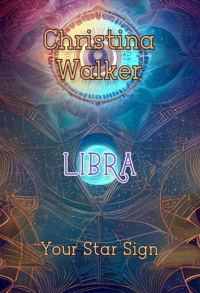  Your Star Sign - Libra - Christaina Walker(Kobo/電子書)