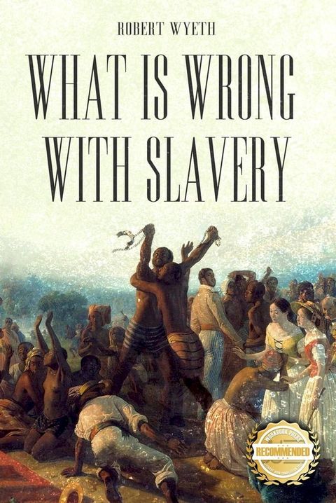 What Is Wrong With Slavery(Kobo/電子書)