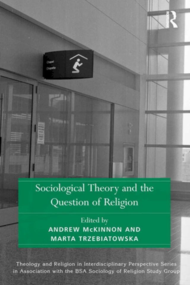  Sociological Theory and the Question of Religion(Kobo/電子書)