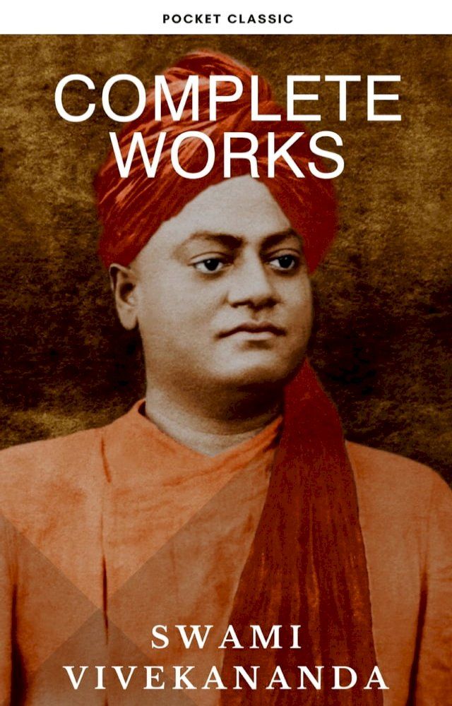  Complete Works of Swami Vivekananda: Timeless Wisdom for Spiritual Growth and Transformation(Kobo/電子書)