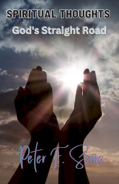 SPIRITUAL THOUGHTS God's Straight Road(Kobo/電子書)