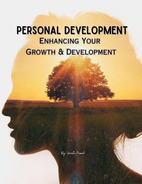 Personal Development: Enhancing Your Growth and Development(Kobo/電子書)