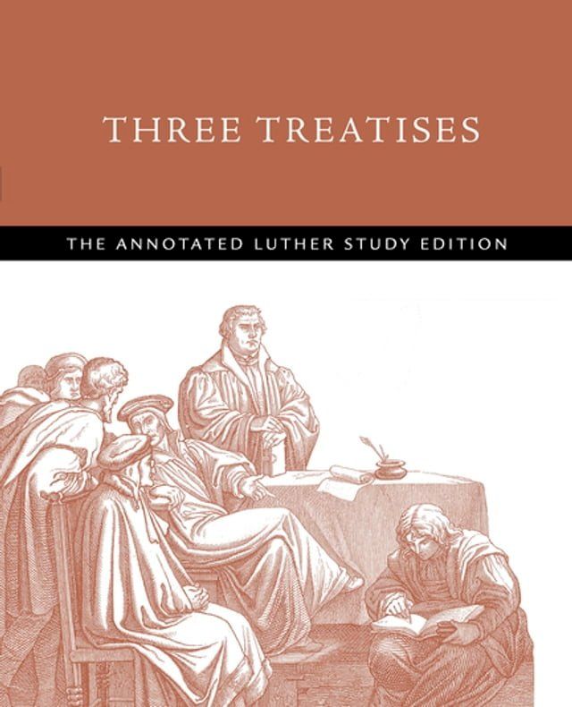  Three Treatises: The Annotated Luther(Kobo/電子書)