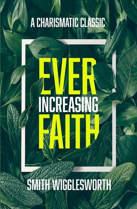 Ever-Increasing Faith: A Charismatic Classic(Kobo/電子書)