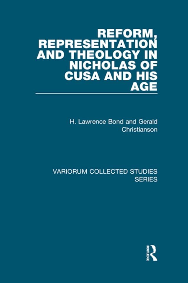  Reform, Representation and Theology in Nicholas of Cusa and His Age(Kobo/電子書)