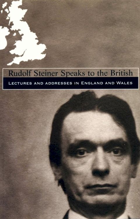 Rudolf Steiner Speaks to the British(Kobo/電子書)