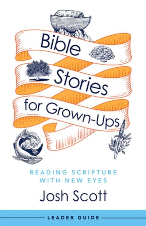 Bible Stories for Grown-Ups Leader Guide(Kobo/電子書)