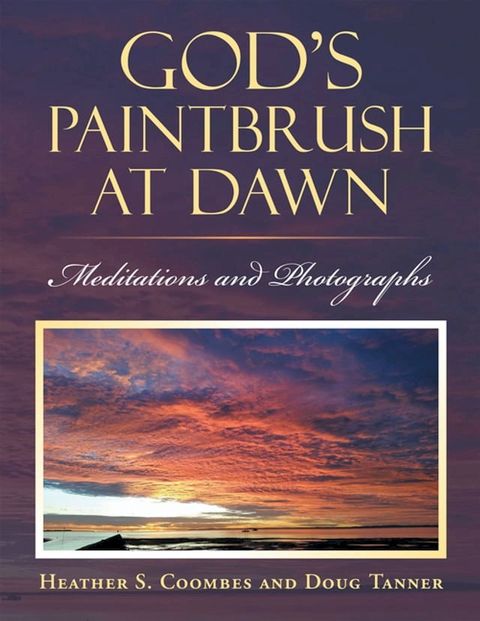 God’s Paintbrush at Dawn(Kobo/電子書)