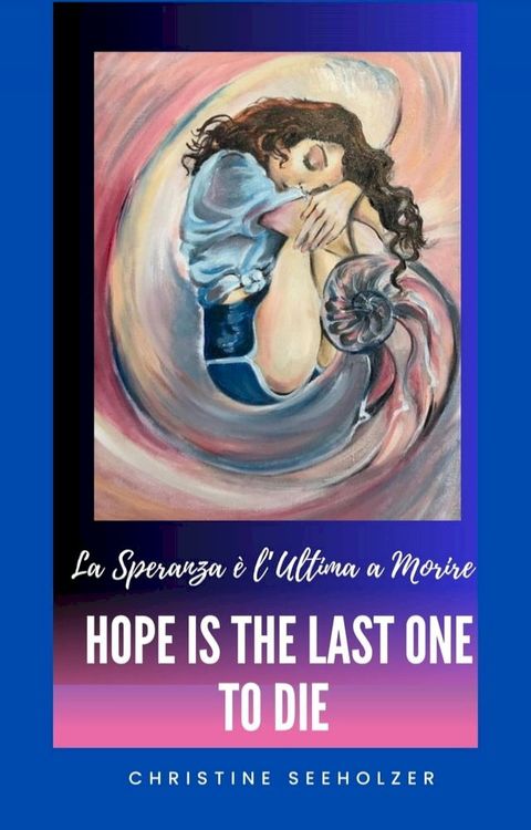 La Speranza &egrave; L’ultima a Morire (Hope is the Last One to Die)(Kobo/電子書)