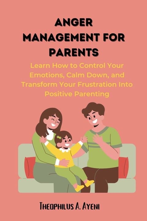 Anger Management For Parents(Kobo/電子書)