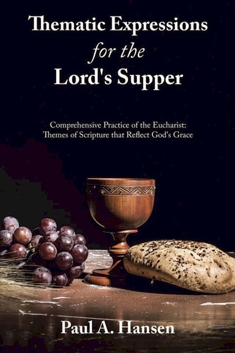 Thematic Expressions for the Lord's Supper(Kobo/電子書)