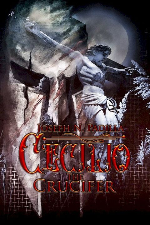 Cecilio The Crucifer(Kobo/電子書)