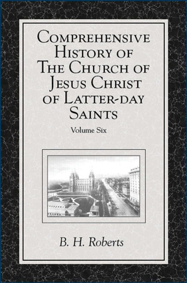  Comprehensive History of The Church of Jesus Christ of Latter-day Saints, vol. 6(Kobo/電子書)