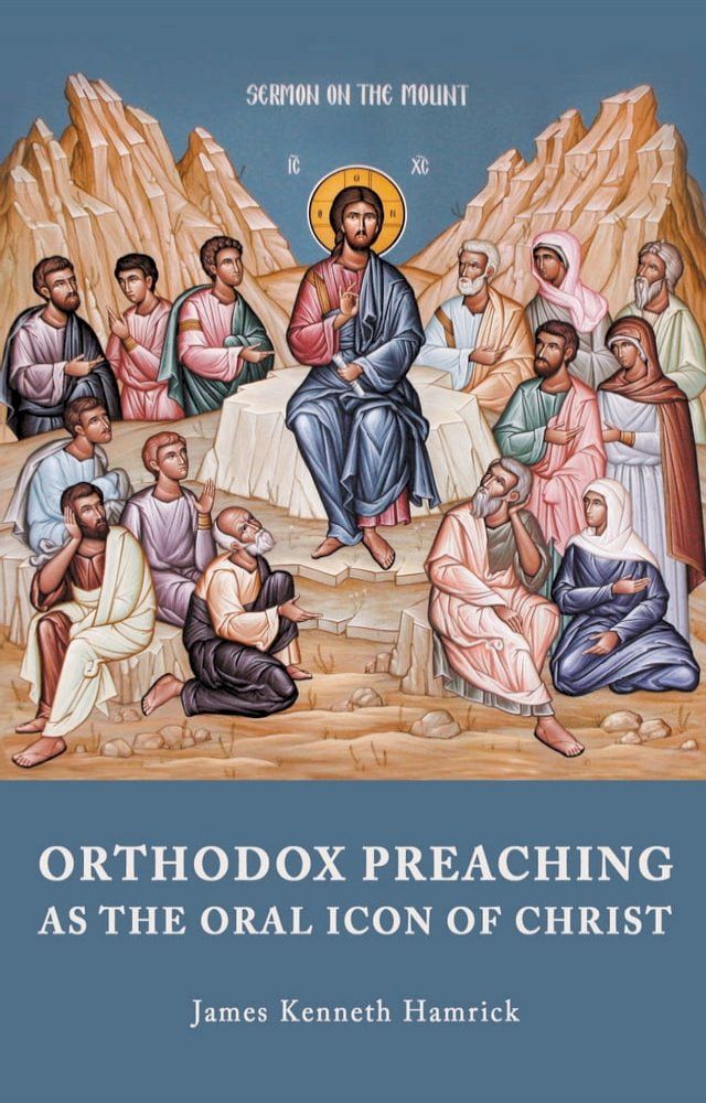  Orthodox Preaching as the Oral Icon of Christ(Kobo/電子書)