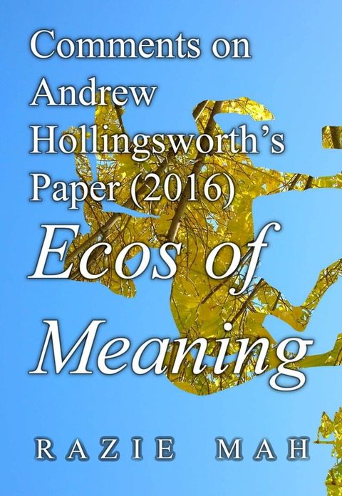 Comments on Andrew Hollingsworth’s Paper (2016) Ecos of Meaning(Kobo/電子書)